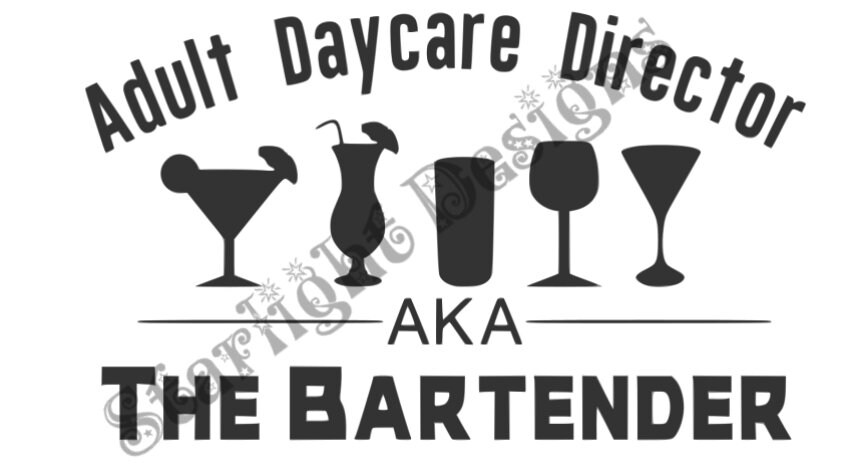 Adult Day Care Director Bartender SVG cut file cricut cameo