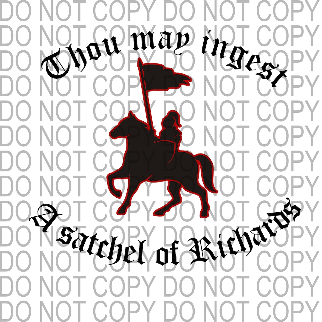 Thou May Ingest a Satchel of Richards PNG - Etsy