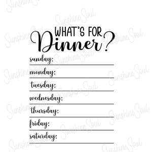 May include: A printable weekly meal planner with the text "WHAT'S FOR DINNER?" at the top. The planner includes a list of days of the week: Sunday, Monday, Tuesday, Wednesday, Thursday, Friday, and Saturday. Each day has a blank line for writing in meal ideas.