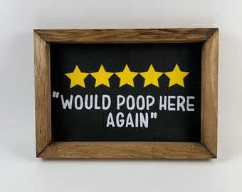 Funny Bathroom Sign | Would Poop Here Again Sign | Bathroom Review Sign | Bathroom Wall Decor | Bathroom Humor | Funny Rustic Decor