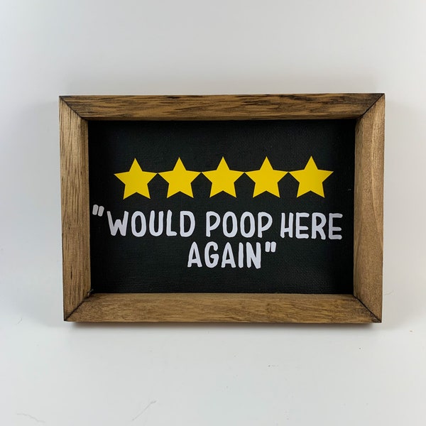 Funny Bathroom Sign | Would Poop Here Again Sign | Bathroom Review Sign | Bathroom Wall Decor | Bathroom Humor | Funny Rustic Decor