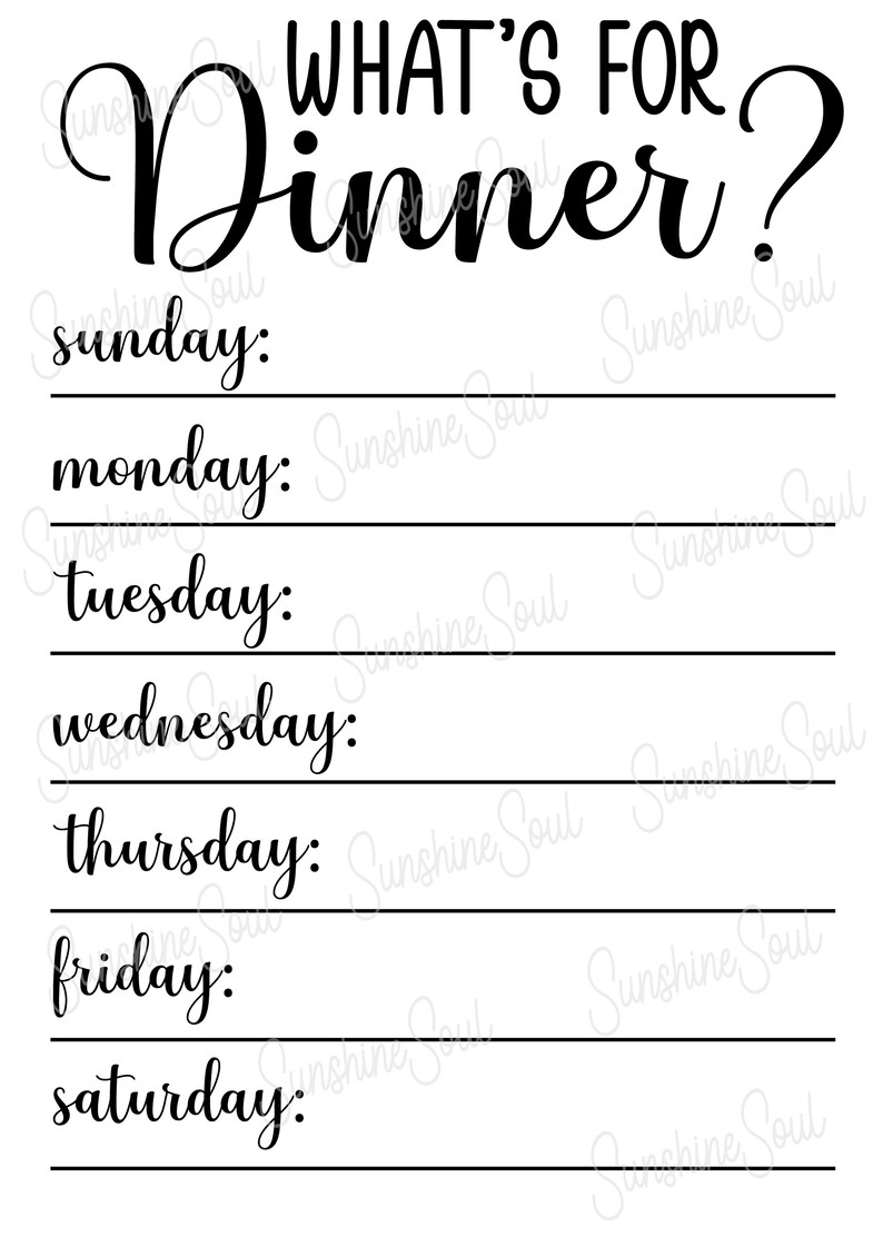 May include: A printable planner for meal planning. The planner has a black and white design with the text "WHAT'S FOR Dinner?" at the top. The planner includes a list of days of the week, Sunday through Saturday, with blank lines for writing in meal ideas.