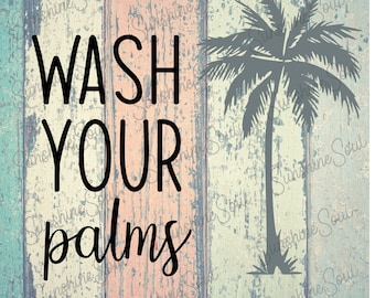 Wash Your Palms SVG | Beach SVG | Cricut Svg | Palm Tree Svg Files | Summer Svg | Beach House Svg | Ocean Svg Design
