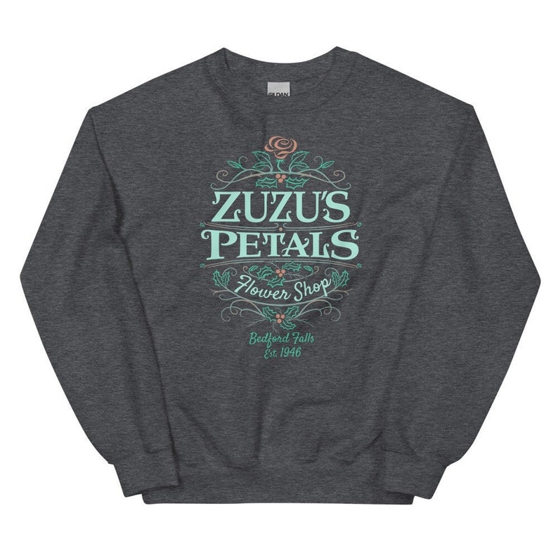Zuzus Petals Flower Shop Unisex Sweatshirt Its a Wonderful Life