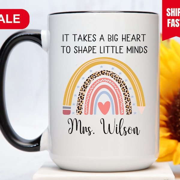 It Takes a Big Heart To Shape Little Minds, Teacher Mug Personalized, Teacher Gift, Teacher Appreciation Gift, Teacher Cup, Teacher Mug