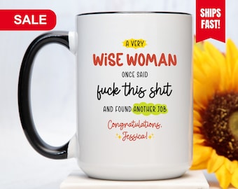 A Wise Woman Once Said Mug Personalized, New Job Mug, New Job Gift For Her, New Job Cup, New Job Gift For Women