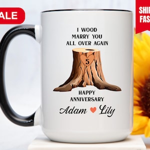 5th Year Anniversary Mug - 5th Year Wood Anniversary Cup - I Wood Marry You All Over Again, 5th Year Wedding Anniversary Gift