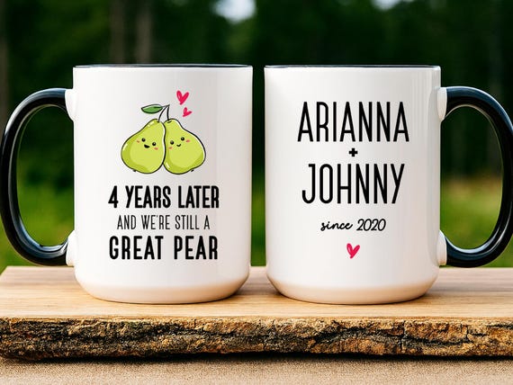 Four Years Anniversary Mug, Personalized 4th Anniversary Cup,4 Years Later And We're Still A Great Pear, 4th Year Anniversary Gift(SC-QPE29)