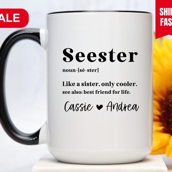 Seester Definition Coffee Mug , Personalized Sister Mug, Sister Definition Coffee Cup, Sister Gift From Sister, Sister Birthday Gift