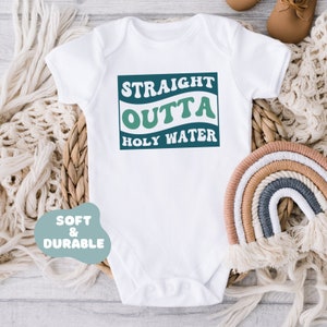 Straight Outta Holy Water Baby Bodysuit, Baby Baptism Bodysuit, Christening Baby Bodysuit, New Born Baptism Bodysuit image 1