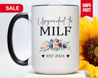 Upgraded To Milf Mug, MILF Gift Mug, MILF Est Mug, Mother's Day Gift For New Mom, Gift For New Mother Coffee Cup, Pregnancy Announcement Mug
