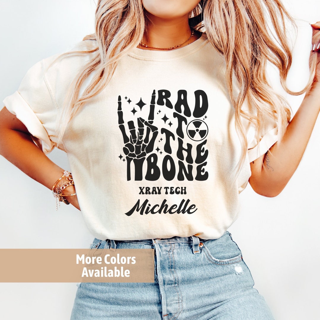 Rad to the Bone Shirt Personalized Xray Tech Shirt - Etsy