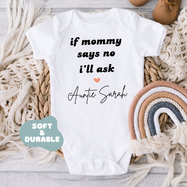 If Mommy Says No I'll Ask Auntie Baby Bodysuit, Favorite Auntie Baby Bodysuit, Personalized Baby Bodysuit, Gift from Auntie Body Bodysuit