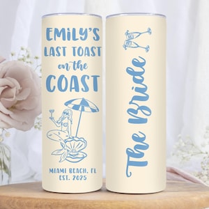 Last Toast On The Coast Bachelorette Tumbler, Bachelorette Party Favors, Custom Bachelorette Party Tumbler, Bride To Be Cup (SC-SHQK3914)