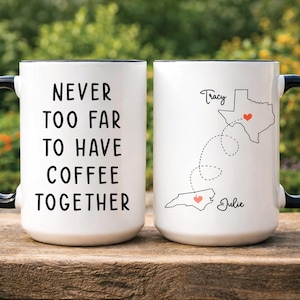 Long distance best friend gifts, Never Too Far to Have Coffee Together Mug, Friend Gifts For Women