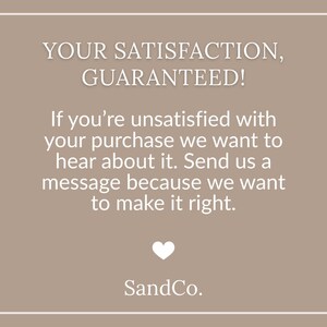 May include: A beige background with white text that reads "YOUR SATISFACTION, GUARANTEED!" and a message about customer satisfaction. A white heart graphic and the name "SandCo." are also present.