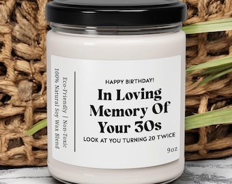 In Loving Memory Of Your 30s Candle, 40th Birthday Gift, 40th Birthday Soy Wax Candle, Forty Birthday Gift, Funny 40th Candle (SC-AYBFG4T)