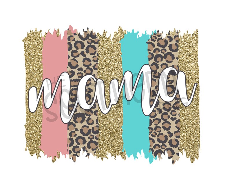Glitter Sublimation Download PNG File Leopard Print Mama Brush Strokes Digital Download