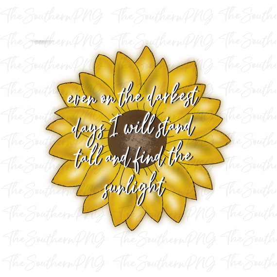 Sunflower Quote Hand drawn PNG File Subliation Download | Etsy