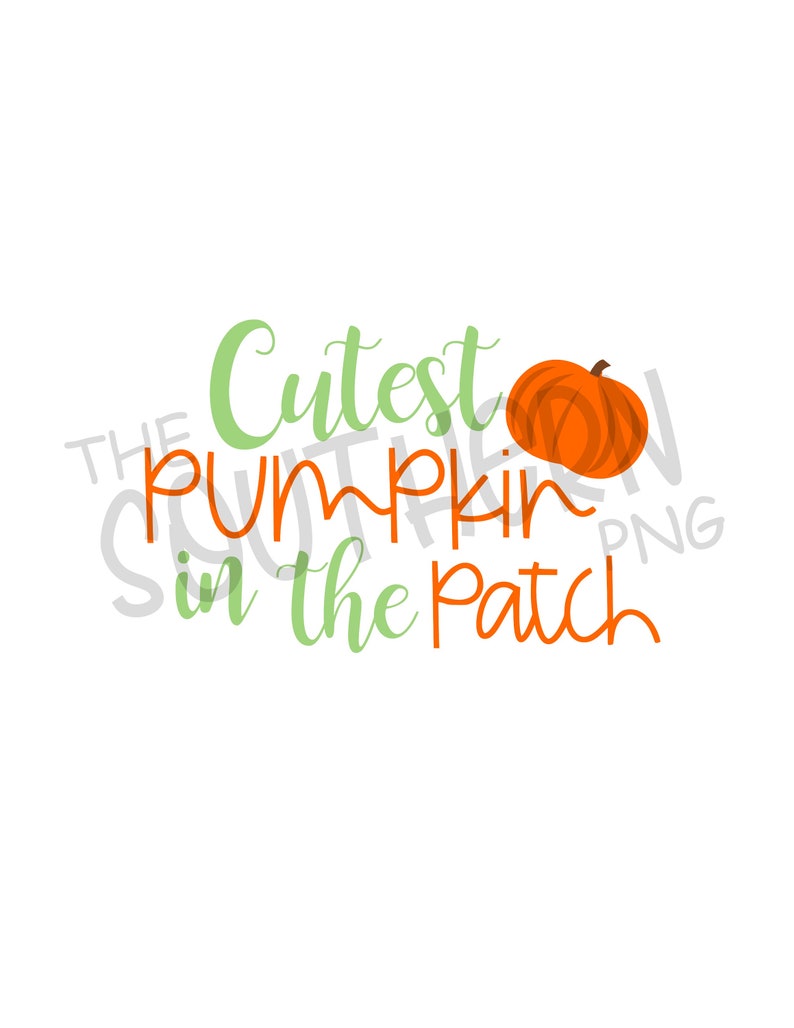 Cutest Pumpkin in the Patch PNG File Sublimation Download | Etsy