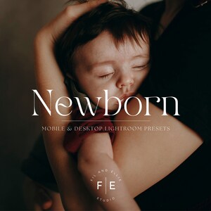 May include: A newborn baby sleeping in the arms of a person. The image is in a warm, soft tone. The text "Newborn" is displayed above the image, and "Mobile & Desktop Lightroom Presets" is displayed below the image. The text "Fil and Ellie F|E Studio" is displayed in a circle at the bottom of the image.