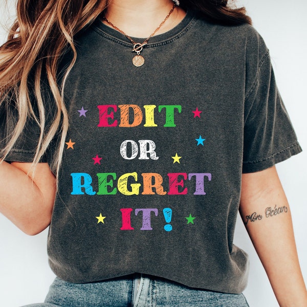 Edit or Regret it Shirt, English Teacher Gift, Funny English Teacher Shirt,Grammar Shirt,Photography T-Shirt,Writer Shirt,Funny Editor Shirt