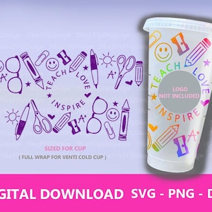 Teacher Svg Teach Love Inspire Starbucks Cold Cup School Design Full Wrap Template for 24oz Venti Tumbler, Png, Dxf, Silhouette, Cricut Diy