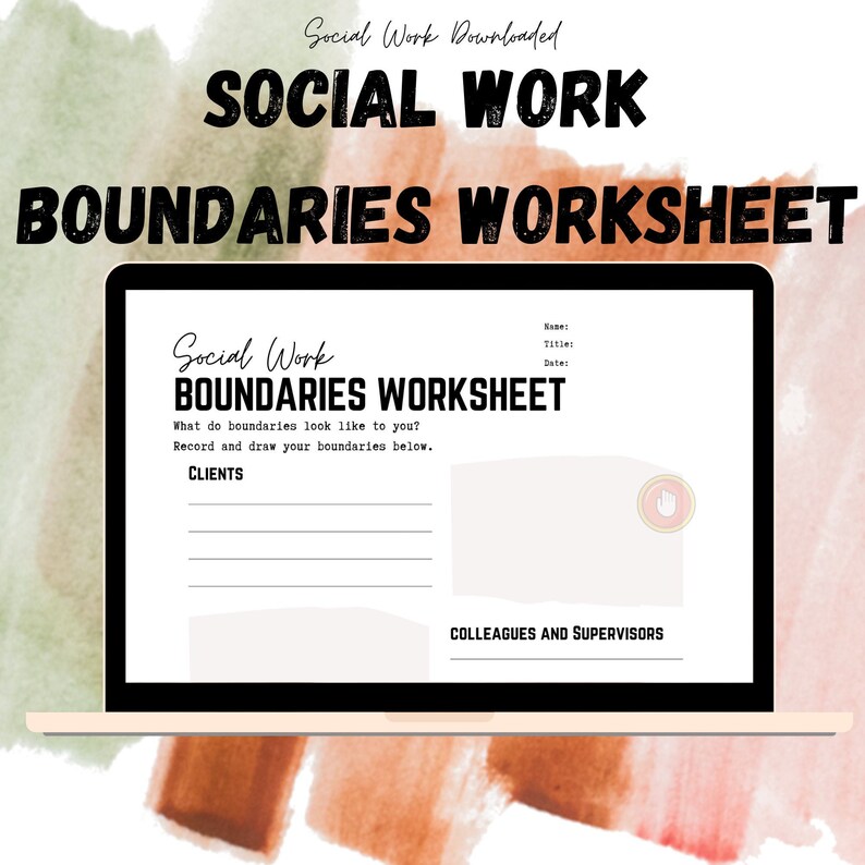 May include: A laptop computer screen displaying a social work boundaries worksheet. The worksheet has sections for clients and colleagues and supervisors. The worksheet asks the user to record and draw their boundaries.