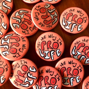 Ask me why I’m pro-life button