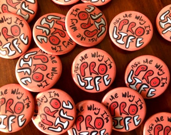 Ask Me Why I’m Pro Life 1.25” buttons