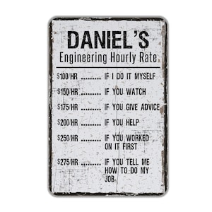 Engineer Hourly Rate Metal Sign, Personalized Contemporary Modern Farmhouse Wall Decor, Engineering Themed Vintage Novelty Gift, 8&quot;x12&quot;