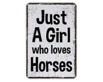 Just A Girl Who Loves Horses Metal Sign, Equestrian Room Sign, Horseback Rider Novelty Decor Art, Gift For Horse Lover, 8"x12"