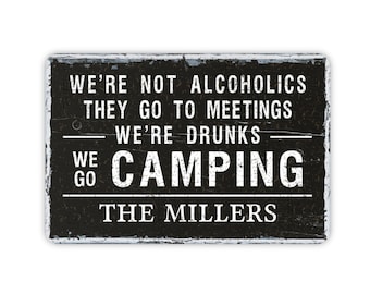 We&#39;re Not Alcoholics We Go Camping Personalize Metal Sign, Custom Modern Wall Farmhouse Style Home Decor Weekend Forecast Of Drinking 12&quot;x8&quot;