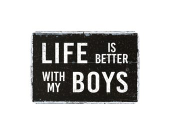 Life Is Better With My Boys Sign, Mom Of Boys Metal Wall Decor, Distressed Vintage Style Novelty Gift For Parents Of Boys, Boys Life, 12"x8"
