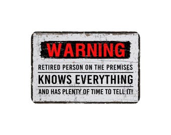 Warning Retired Person on the Premises Metal Sign – Funny Retirement Gift, Gag Décor for Retiree, Man Cave or Garage Wall Art, 12" x 8"