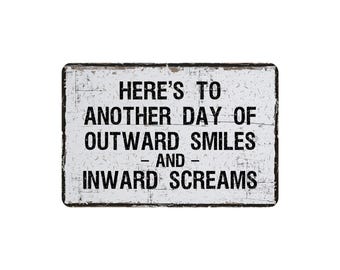 Funny Office Desk Sign, Outward Smiles And Inward Screams, Humorous Cubicle Metal Wall Decor, Office Themed Vintage Novelty Gift, 12"x8"