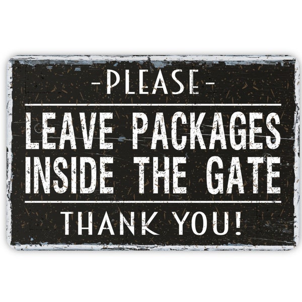 Please Leave Packages Inside The Gate Metal Sign, Custom Modern Farmhouse Wall Decor, Entrance Porch Sign, Delivery Driver Sign, 12"x8""