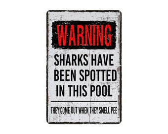 Sharks Have Been Spotted In This Pool Sign, Do Not Pee In The Pool Decor, Rustic Funny Warning Metal Pool Signage, 8"x12"