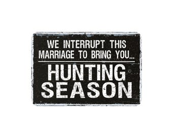 We Interrupt This Marriage To Bring You Hunting Season Metal Sign - Modern Farmhouse Style Wall Decor, Funny Gift For Hunter, 12"x8"