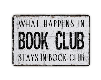 What Happens In Book Club Stays In Book Club Metal Sign, Vintage Reading Inspired Style Novelty Sign, Book Lovers Gift, 12"x8"