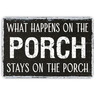 What Happens On The Porch Stays On The Porch Metal Sign, Vintage Farmhouse Inspired Style Novelty Sign, Entryway Housewarming Gift, 12&quot;x8&quot;