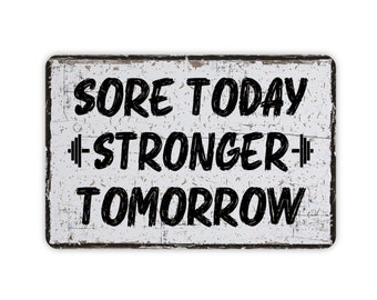 Sore Today Stronger Tomorrow Gym Metal Sign, Vintage Grunge Style Contemporary Modern Farmhouse Wall Decor, 12"x8"
