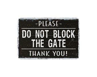Do Not Block the Gate Sign, Rustic Farmhouse Style Metal Gate Decor, Outdoor Parking Warning Reminder, Gift For Homeowner, 12"x8"