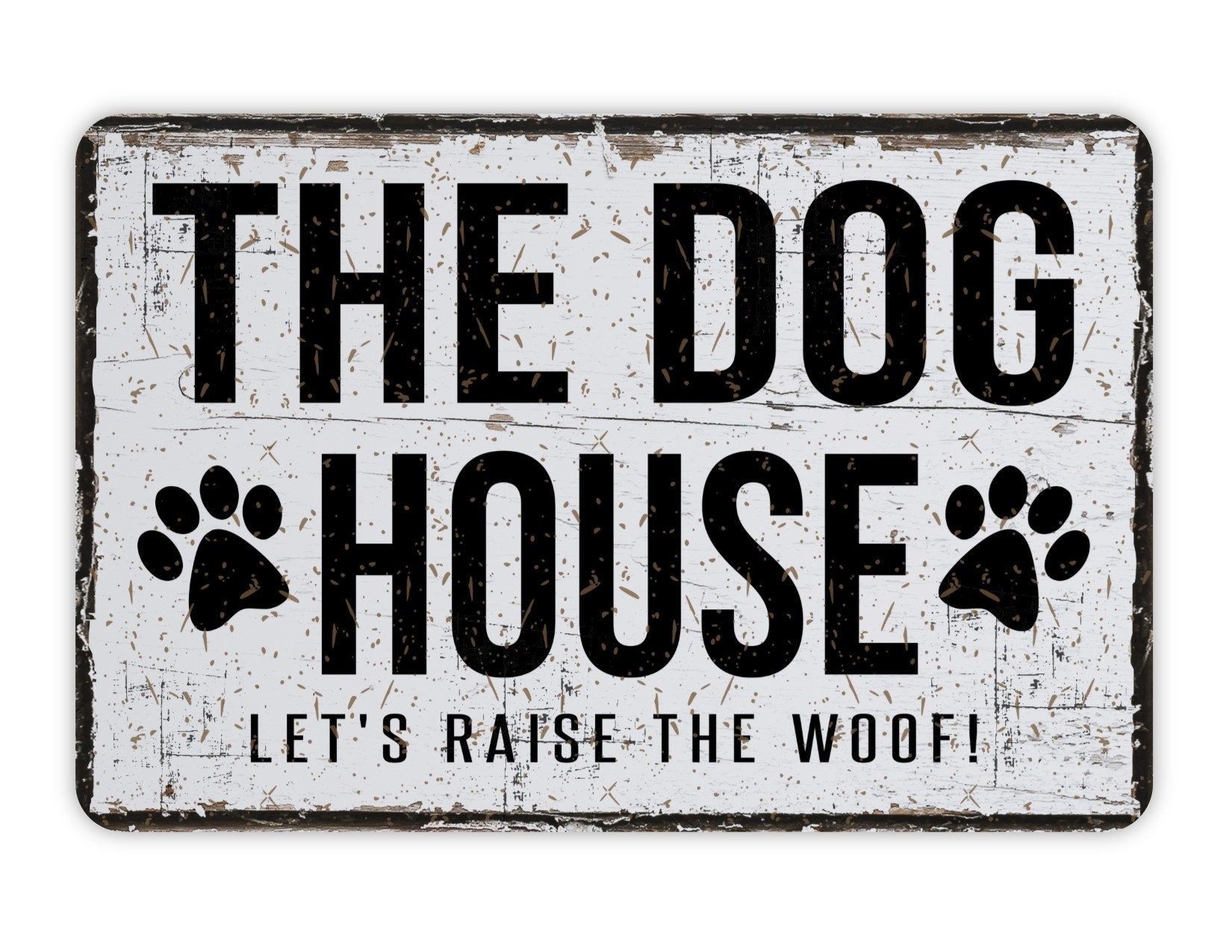 The Dog House Funny Rustic Custom Metal Sign Modern Wall Etsy