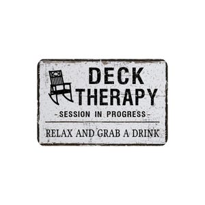 Deck Therapy Sign, Session In Progress, Relax And Unwind, Grab A Drink, Custom Metal Sign, Welcome To Our Deck Vintage Novelty Gift, 12"x8"