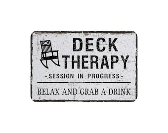 Deck Therapy Sign, Session In Progress, Relax And Unwind, Grab A Drink, Custom Metal Sign, Welcome To Our Deck Vintage Novelty Gift, 12"x8"