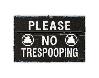 Funny No Pooping Sign, No Trespooping Metal Outdoor Yard Sign, Please Clean Up After Your Pet Dog, Vintage Looking Novelty Gift, 12"x8"