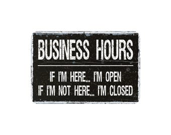 Funny Business Hours Sign, Rustic Distressed Metal Wall Decor, Small Business Gift Idea, Storefront Signage, 12"x8"
