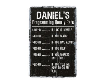 Programmer Hourly Rate Metal Sign, Personalized Contemporary Modern Farmhouse Wall Decor, Programming Themed Vintage Novelty Gift, 8"x12"