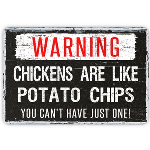 Chickens Are Like Potato Chips Metal Sign - Funny Rustic Custom Modern Wall Farmhouse Style Chicken Home Decor, Vintage Novelty Gift, 12"x8"